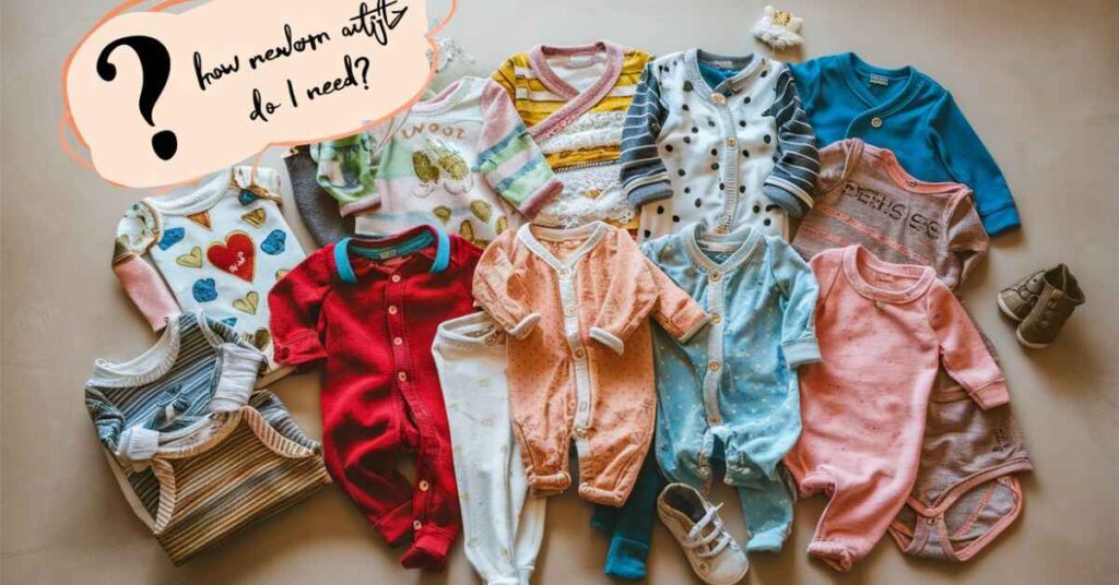 How many newborn outfits do I need?