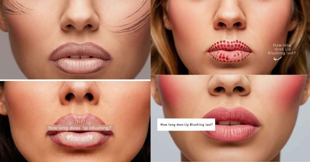How Long Lip Blushing Last?